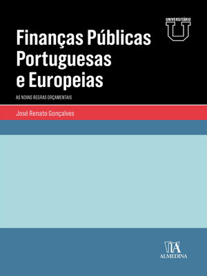 cover image of Finanças Públicas Portuguesas e Europeias--As Novas Regras Orçamentais